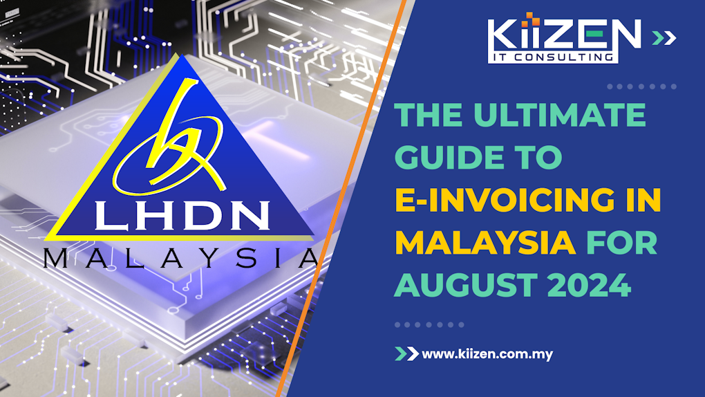 EInvoicing Malaysia A Complete Guide for August 2024